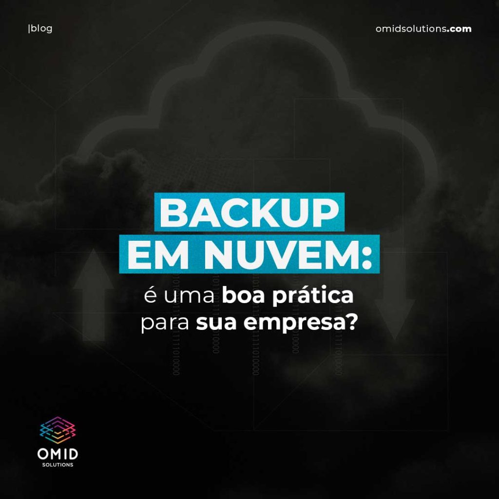 Backup em nuvem: é uma boa prática para sua empresa?